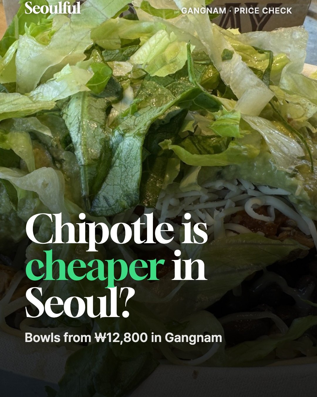 Chipotle in Seoul: Gangnam store address. Korea's first Chipotle opened on Gangnam-daero in September 2026, and its bowls cost less than in Manhattan. Here's where it is, what it costs and how to skip the worst of the line.
