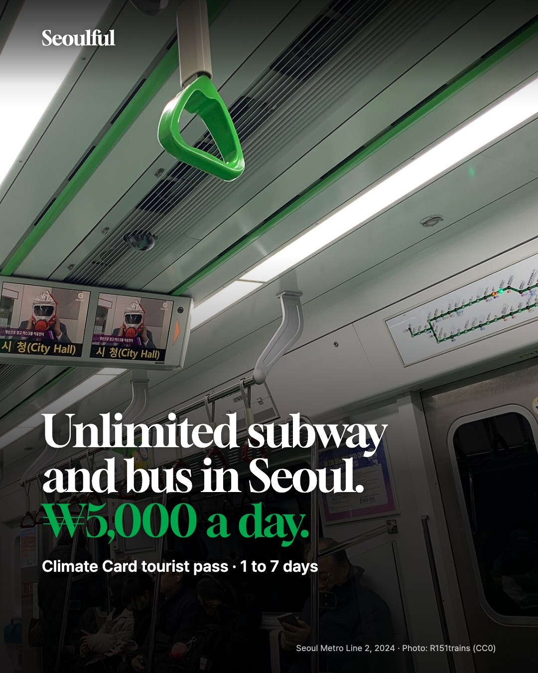 Unlimited Seoul subway + bus: ₩5,000 a day. Seoul ended its monthly Climate Card in October 2026, but the 1- to 7-day passes for visitors stayed. Prices, where to buy and charge, where it works and when it's worth it.