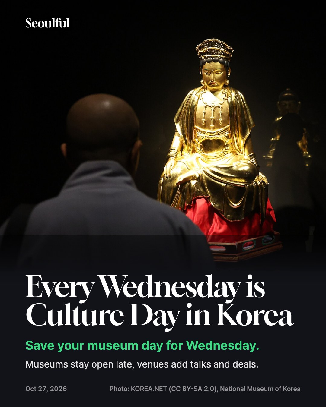Culture Day in Korea. Since April 2026, Korea's 'Culture Day' (문화가 있는 날) runs every Wednesday instead of once a month. Museums and galleries stay open late, and venues add talks and deals. Here are Seoul's two big late-night museums, their hours, and an easy Wednesday route.