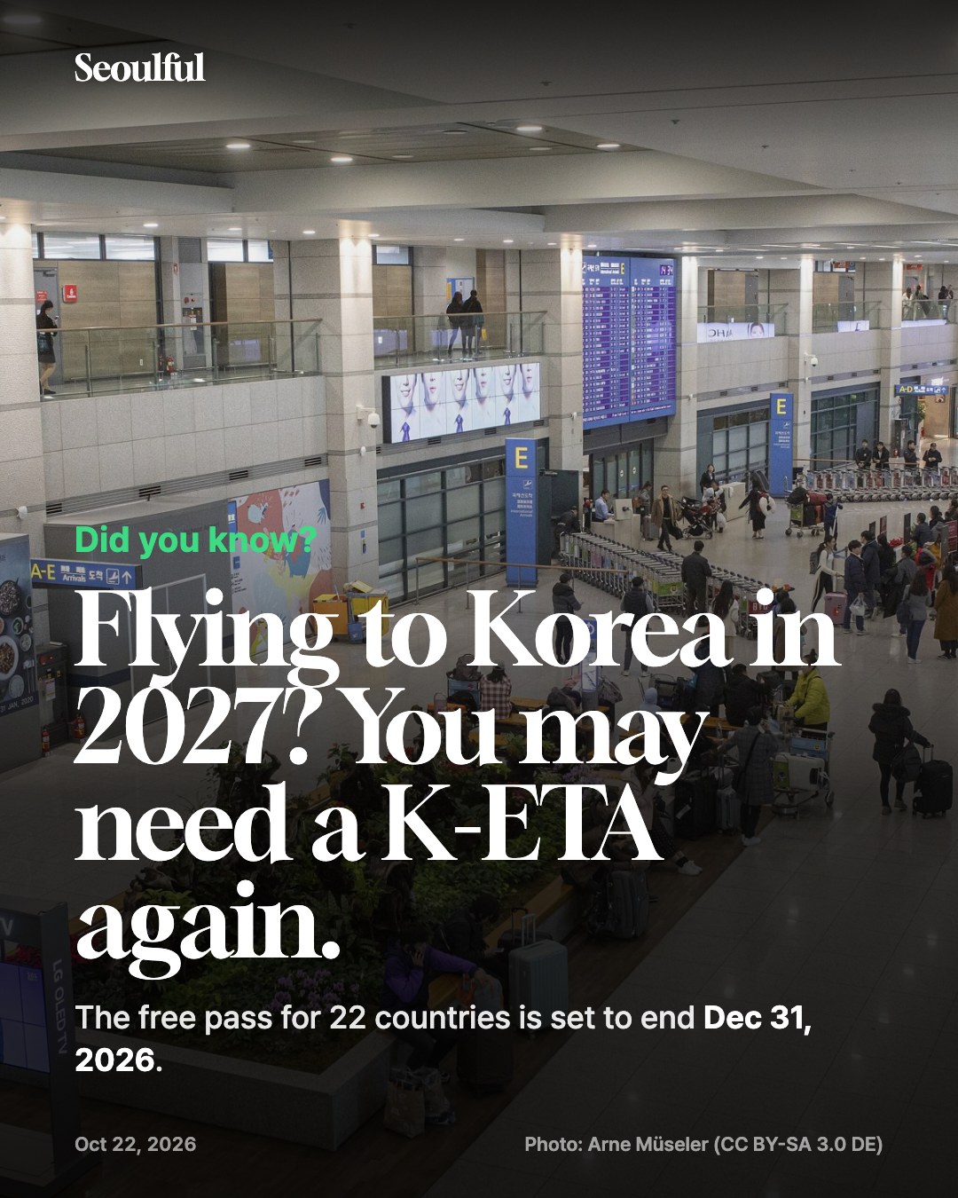 Do I need a K‑ETA for Korea in 2027?. Travelers from the US, Canada, Japan, the UK and 18 more countries and regions can skip the K-ETA until Dec 31, 2026. As of Oct 21, 2026 no extension has been announced. Who's covered, what to do for a 2027 trip, and the free e-Arrival card for now.