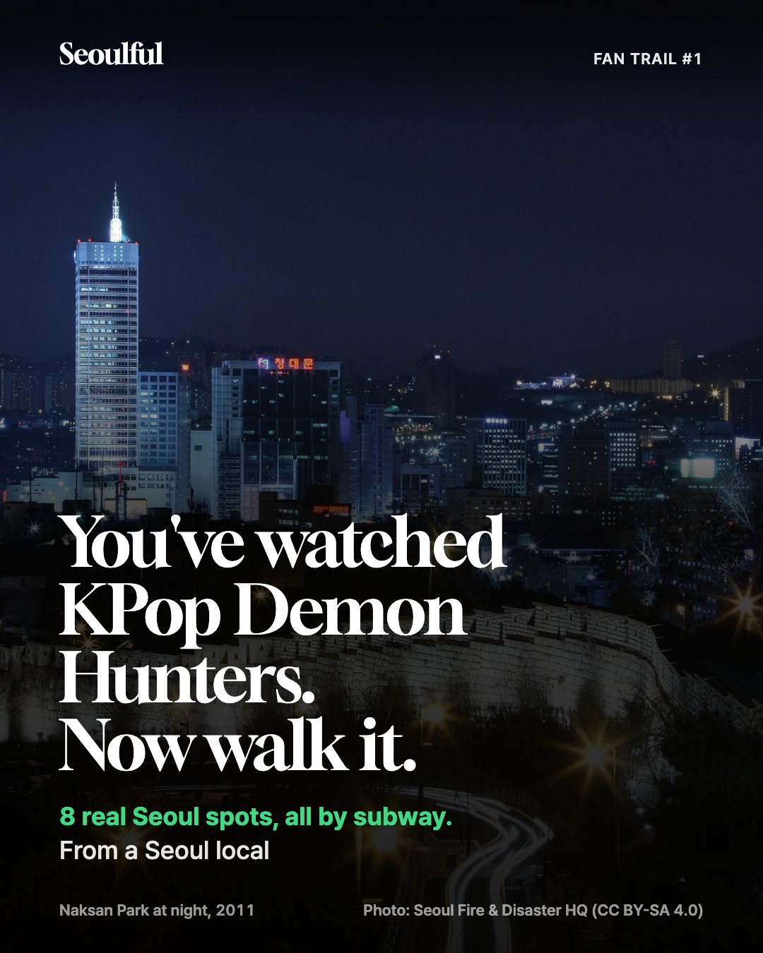 KPop Demon Hunters Seoul locations. Naksan Park's night wall, N Seoul Tower, Bukchon, Cheongdam Bridge and more: the 8 Seoul spots behind KPop Demon Hunters, with subway stations, exits, opening-hour rules and an easy route.