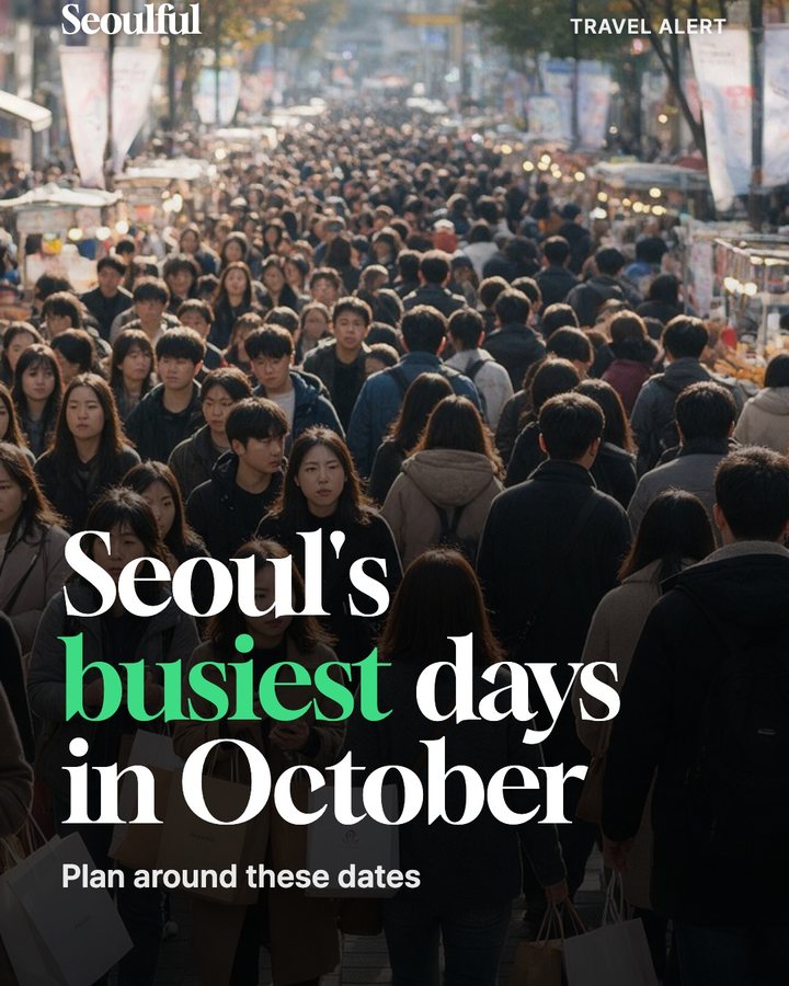 October's busiest days in Seoul, and how to dodge them. China's biggest holiday week and two Korean long weekends land back to back.
