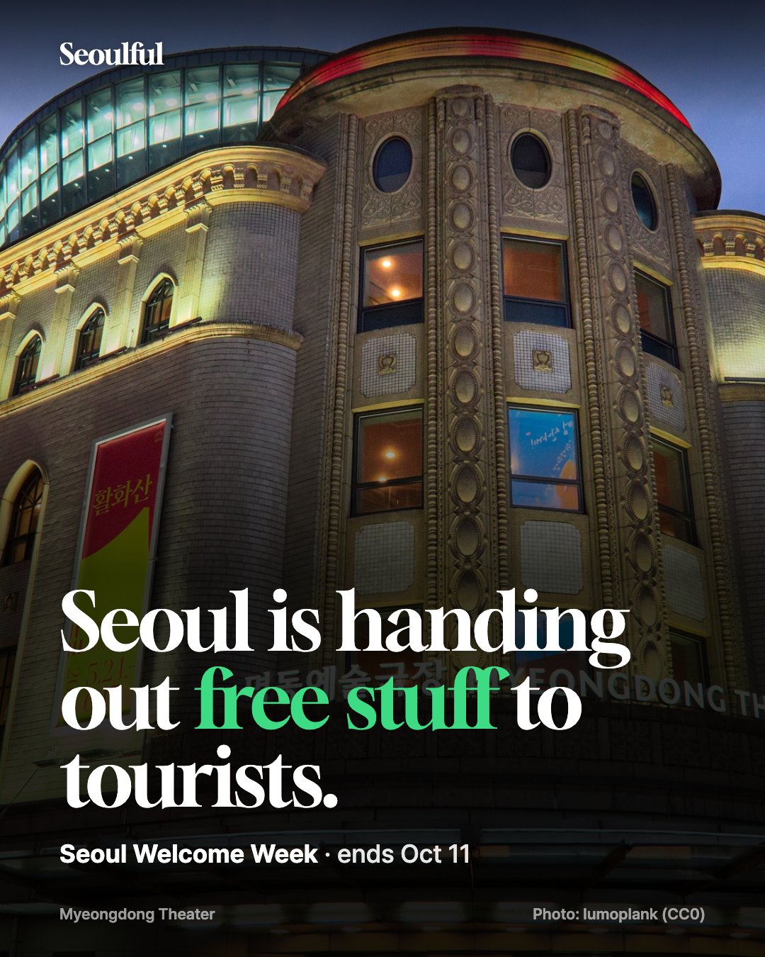 Seoul Welcome Week 2026. Seoul's tourist welcome campaign runs until October 11, 2026: a welcome center in Myeongdong, a free heritage pass at the airport, culture classes, and cruise and souvenir deals.